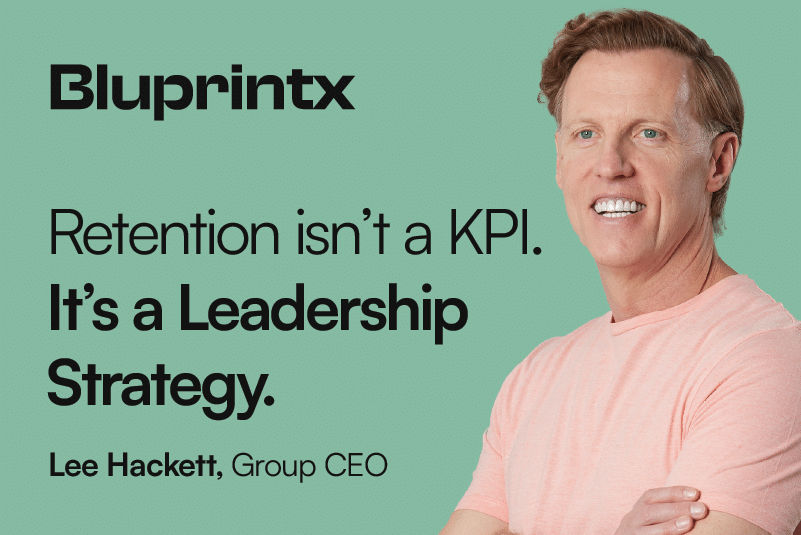 Retention Isn’t a KPI. It’s a Leadership Strategy